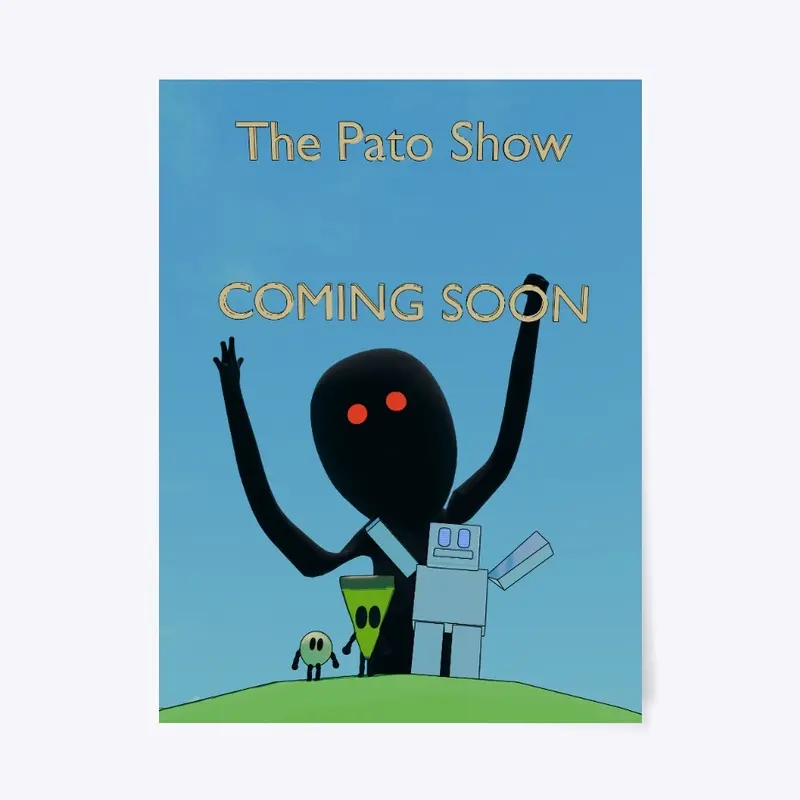 The Pato Show "COMING SOON" Poster